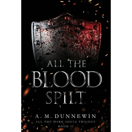 All the Dark Souls Trilogy All the Blood Spilt, Book 2, (Hardcover)