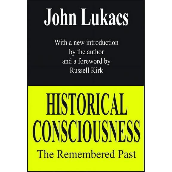 Historical Consciousness: The Remembered Past, (Hardcover)