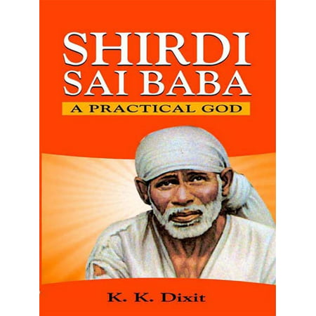 Shirdi Sai Baba - A Practical God - eBook