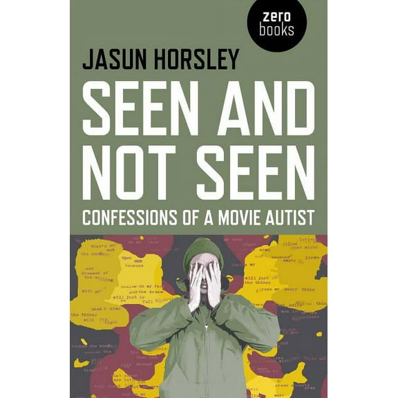 Seen and Not Seen : Confessions of a Movie Autist (Paperback)