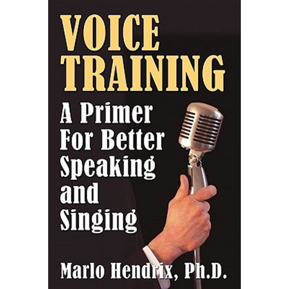 Pre-Owned Voice Training: A Primer for Better Speaking and Singing