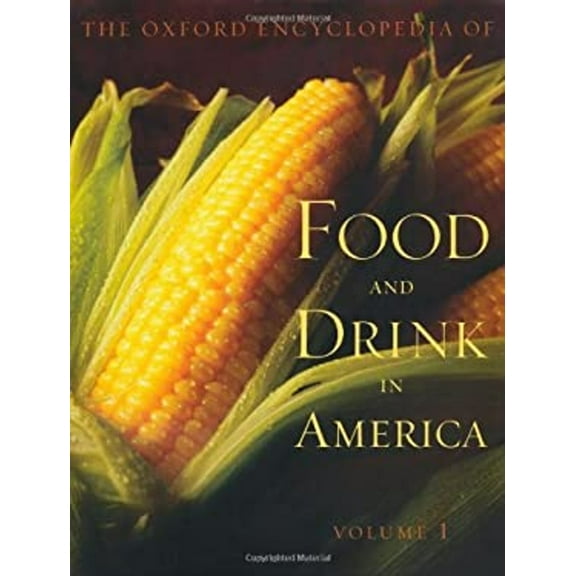 Pre-Owned The Oxford Encyclopedia of Food and Drink in America (Hardcover) 9780195154375