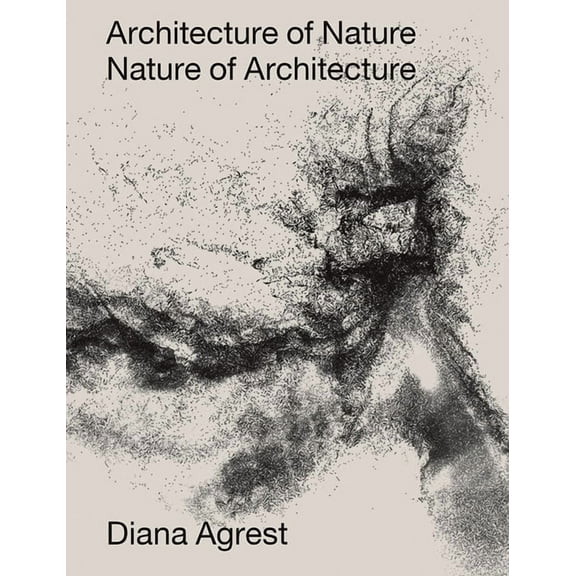 Architecture of Nature: Nature of Architecture (Hardcover)