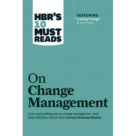 Hbr's 10 Must Reads on Change Management (Including Featured Article 