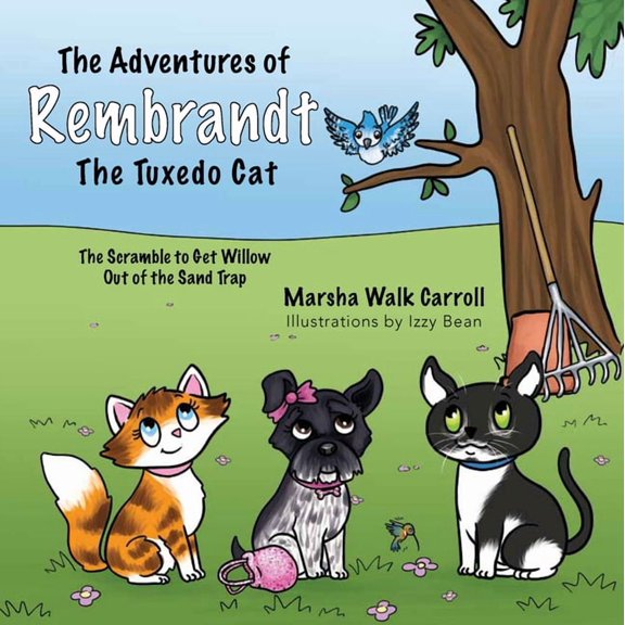 The Adventures of Rembrandt the Tuxedo C The Adventures of Rembrandt the Tuxedo Cat: The Scramble to Get Willow Out of the Sand, Book 6, (Paperback)