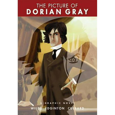 The Picture of Dorian Gray: A Graphic Novel (Eye Classics)