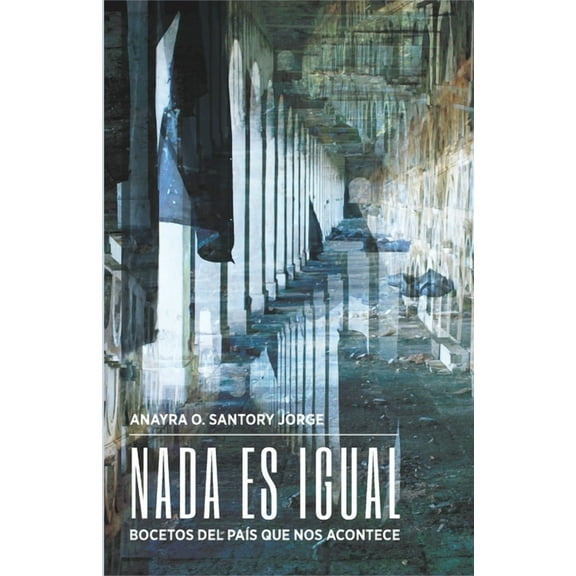 Crónica Otra: Nada es igual: Bocetos del país que nos acontece (Paperback)