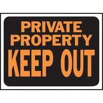 Hy-Ko Private Property Keep Out Sign Plastic - Rectangle, 9" x 12", Black/Orange