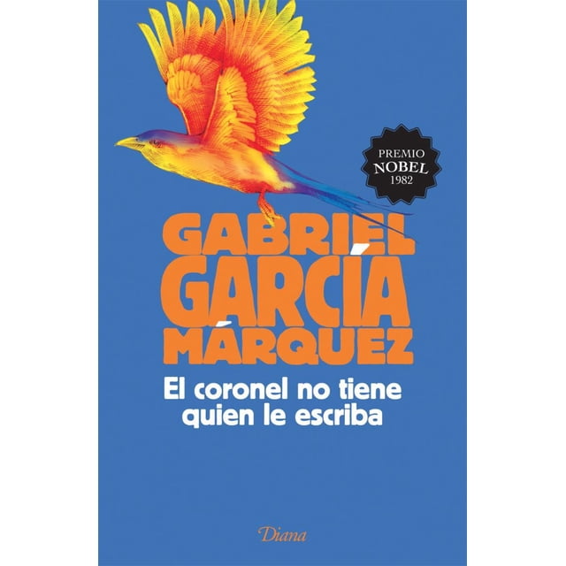 EL CORONEL NO TIENE QUIEN LE ESCRIBA DIANA MEXICO GABRIEL GARCIA MARQUEZ