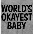 thumbnail image 2 of World's Okayest Baby Hilarious Toddler Boy Girl T Shirt Infant Toddler Brisco Brands 3T, 2 of 6