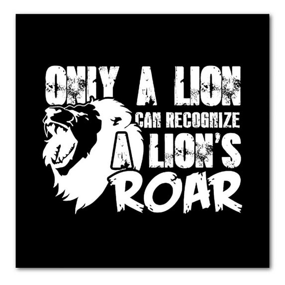 DistinctInk Custom Bumper Sticker - 10" x 10" Decorative Decal - Black Background - Only a Lion Recognize Lion's Roar