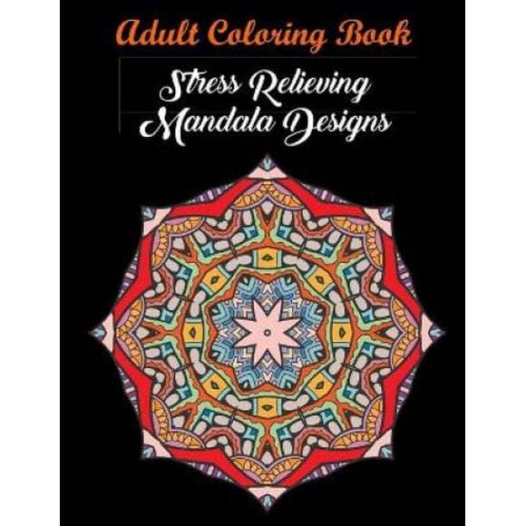 Livre de Coloriage pour Adultes : Mandala Anti-Stress (Designs Anti-Stress)