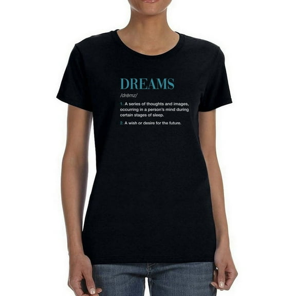 Definition Of Dreams T-Shirt Women -Smartprints Designs, Female 4X-Large