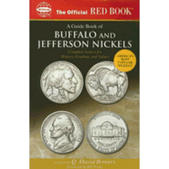 The Official Red Book: A Guide Book of Buffalo and Jefferson Nickels: Complete Source for History, (Paperback) by Q David Bowers, Lawrence Stack, Bill Fivaz
