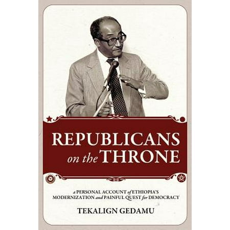 Republicans On The Throne A Personal Account Of Ethiopia