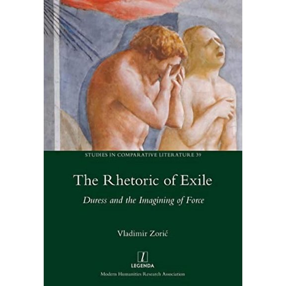 Studies in Comparative Literature: Rhetoric of Exile: Duress and the Imagining of Force (Paperback)