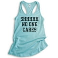 thumbnail image 1 of Shhh No One Cares Tank Top, Ladies Racerback Tank Top, Funny Tank, Sarcastic Tank, Cancun, X-Small, 1 of 3
