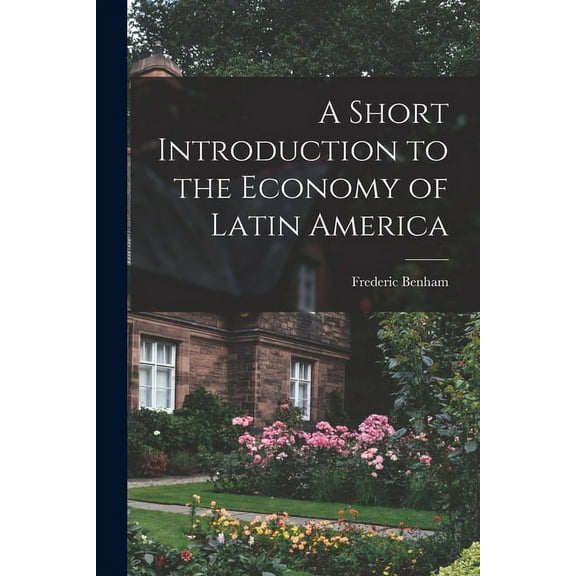 A Short Introduction to the Economy of Latin America, (Paperback)
