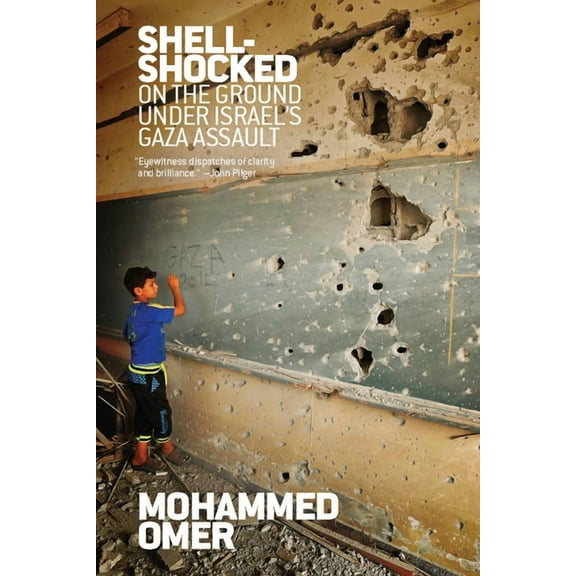 Shell Shocked: On the Ground Under Israel's Gaza Assault, (Paperback)