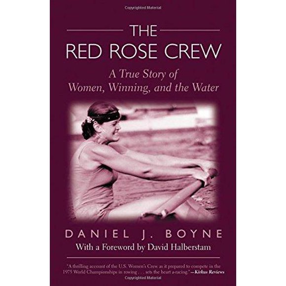 Red Rose Crew: A True Story of Women, Winning, and the Water