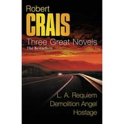 Robert Crais: Three Great Novels: The Bestsellers: LA Requiem, Demolition Angel, Hostage (Paperback) by Robert Crais