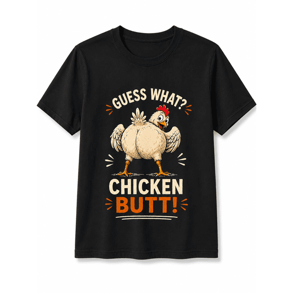 Funny Chicken Butt Graphic T-Shirt for Men & Women – Guess What? Chicken Butt! Humorous Cartoon Chicken Cotton Crew Neck Casual Tee