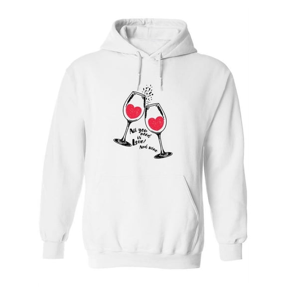 We Only Need Love And Wine. Hoodie Women -Image by Shutterstock, Female XX-Large