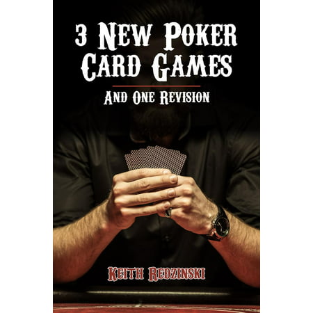3 New Poker Card Games and 1 Revision - eBook