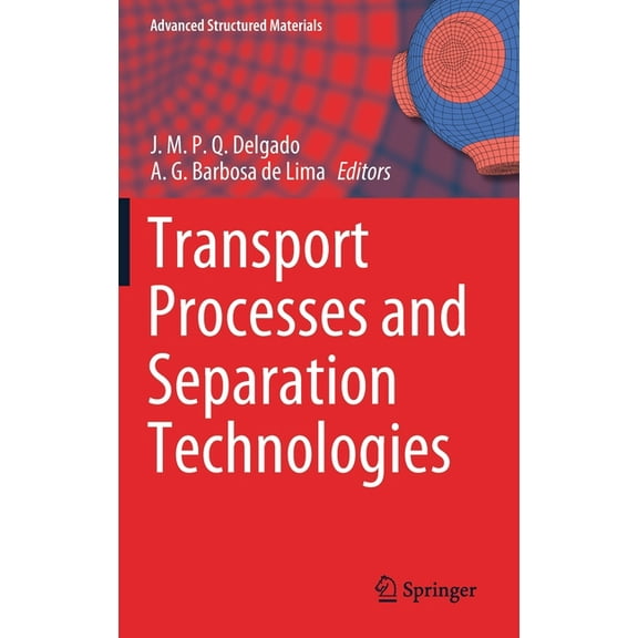 Advanced Structured Materials Transport Processes and Separation Technologies, Book 133, (Hardcover)