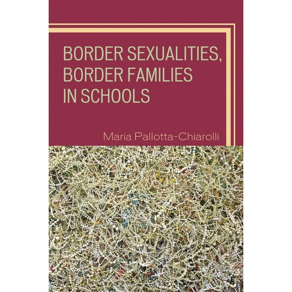 Curriculum, Cultures, and (Homo)Sexualit Border Sexualities, Border Families in Schools, (Hardcover)