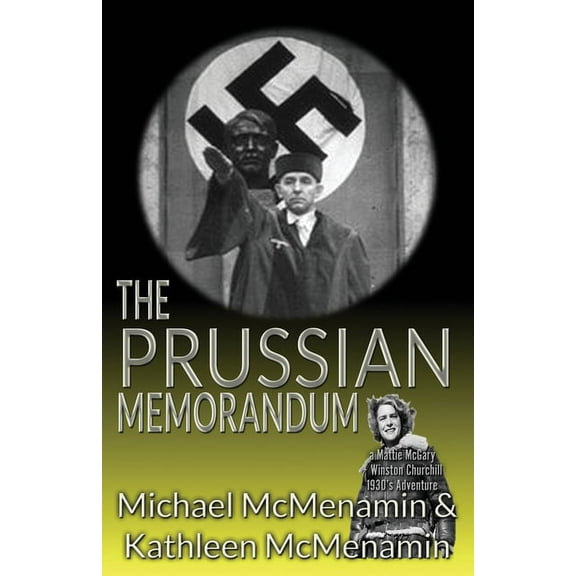 The Prussian Memorandum, A Mattie McGary   Winston Churchill 1930s Adventure (Paperback)