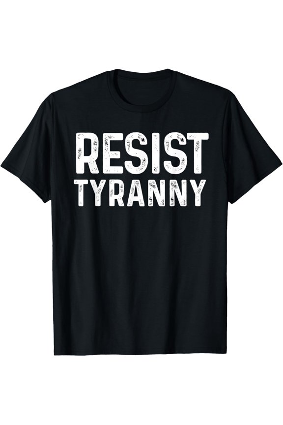 men and women can wearResist Tyranny Libertarian Conservative USA Liberty Freedom T-Shirt