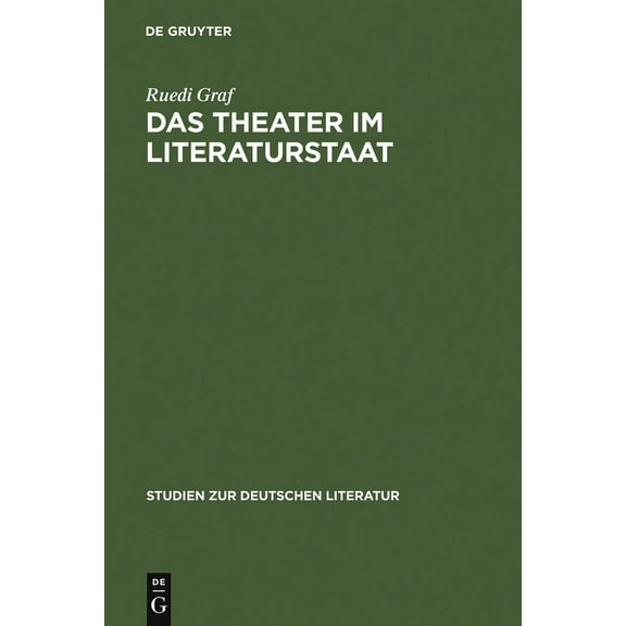 Studien Zur Deutschen Literatur Das Theater im Literaturstaat, Book 117, (Hardcover)