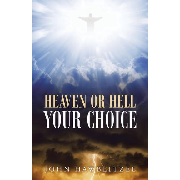 Heaven or Hell: Your Choice