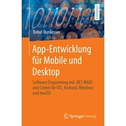 App-Entwicklung Fr Mobile Und Desktop: Software Engineering Mit .Net Maui Und Comet Fr Ios, Android, Windows Und macOS (Paperback)