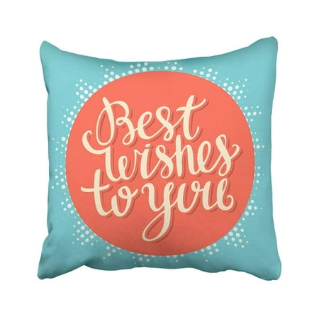 WOPOP Wish Best Wishes To You Congratulations Text Birthday Celebration Greeting Inscription Pillowcase Throw Pillow Cover 18x18