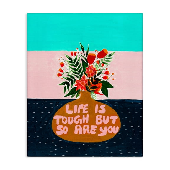 Life Tough So Are You Canvas Wall Art, design by Nabeela Rumi