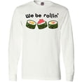 thumbnail image 3 of Inktastic We Be Rollin- cute sushi Long Sleeve T-Shirt, 3 of 5
