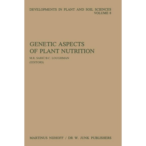 Developments in Plant and Soil Sciences Genetic Aspects of Plant Nutrition: Proceedings of the First International Symposium on Genetic Aspects of Plant Nutriti, Book 8, (Paperback)