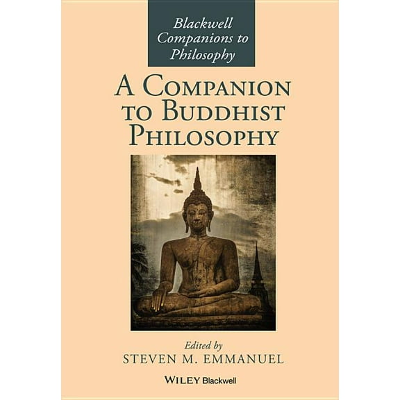 Blackwell Companions to Philosophy A Companion to Buddhist Philosophy, Book 50, (Paperback)