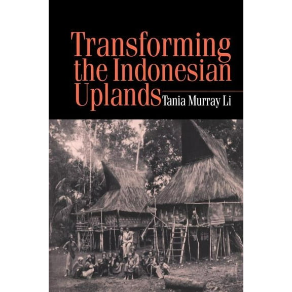 Studies in Environmental Anthropology Transforming the Indonesian Uplands, (Paperback)