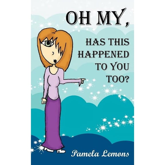 Oh My, Has This Happened to You Too? (Paperback)