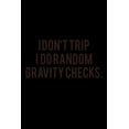 thumbnail image 1 of I Don't Trip I Do Random Gravity Checks: Hangman Puzzles - Mini Game - Clever Kids - 110 Lined Pages - 6 X 9 In - 15.24 X 22.86 Cm - Single Player - F, 1 of 1