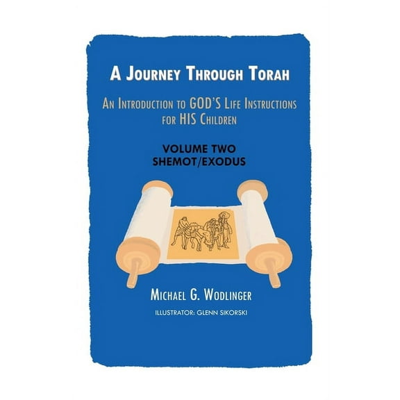 A Journey Through Torah: An Introduction to God's Life Instructions for His Children, (Paperback)