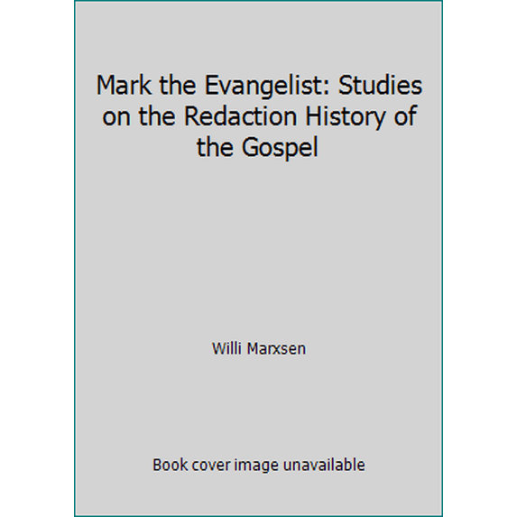 Pre-Owned Mark the Evangelist: Studies on the Redaction History of the Gospel (Paperback) 068723574X 9780687235742