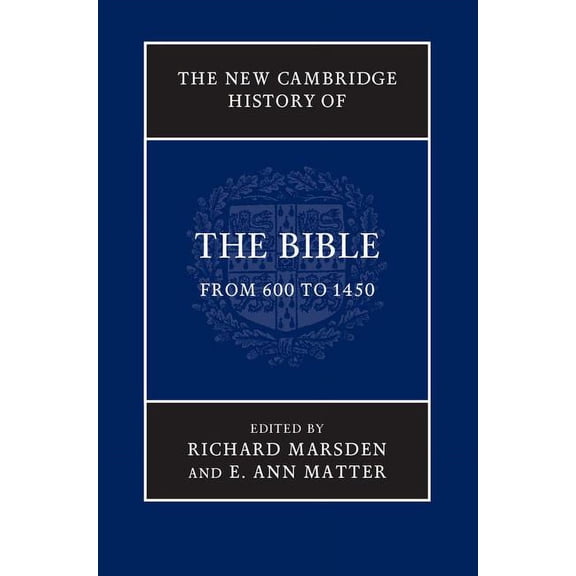 New Cambridge History of the Bible The New Cambridge History of the Bible: Volume 2, from 600 to 1450, (Hardcover)