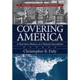 thumbnail image 1 of Pre-Owned Covering America: A Narrative History of a Nation's Journalism (Hardcover) 1558499113 9781558499119, 1 of 2