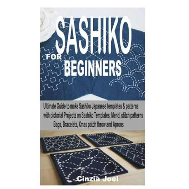 SASHIKO FOR BEGINNERS Ultimate Guide to make Sashiko Japanese