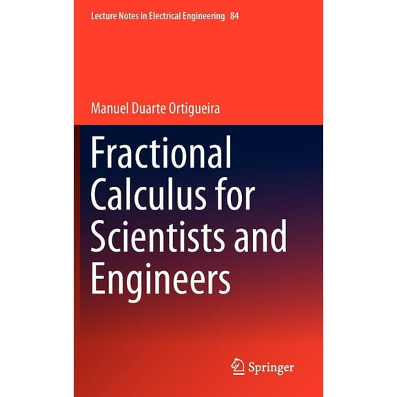 Lecture Notes in Electrical Engineering Fractional Calculus for Scientists and Engineers, Book 84, (Hardcover)