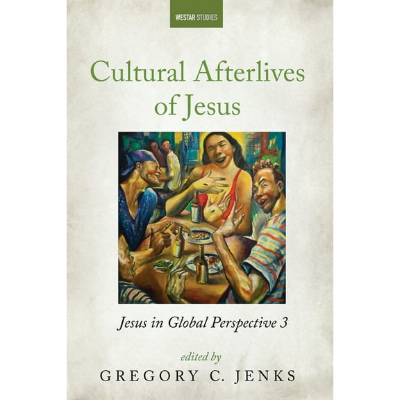 Westar Studies: Cultural Afterlives of Jesus (Paperback)